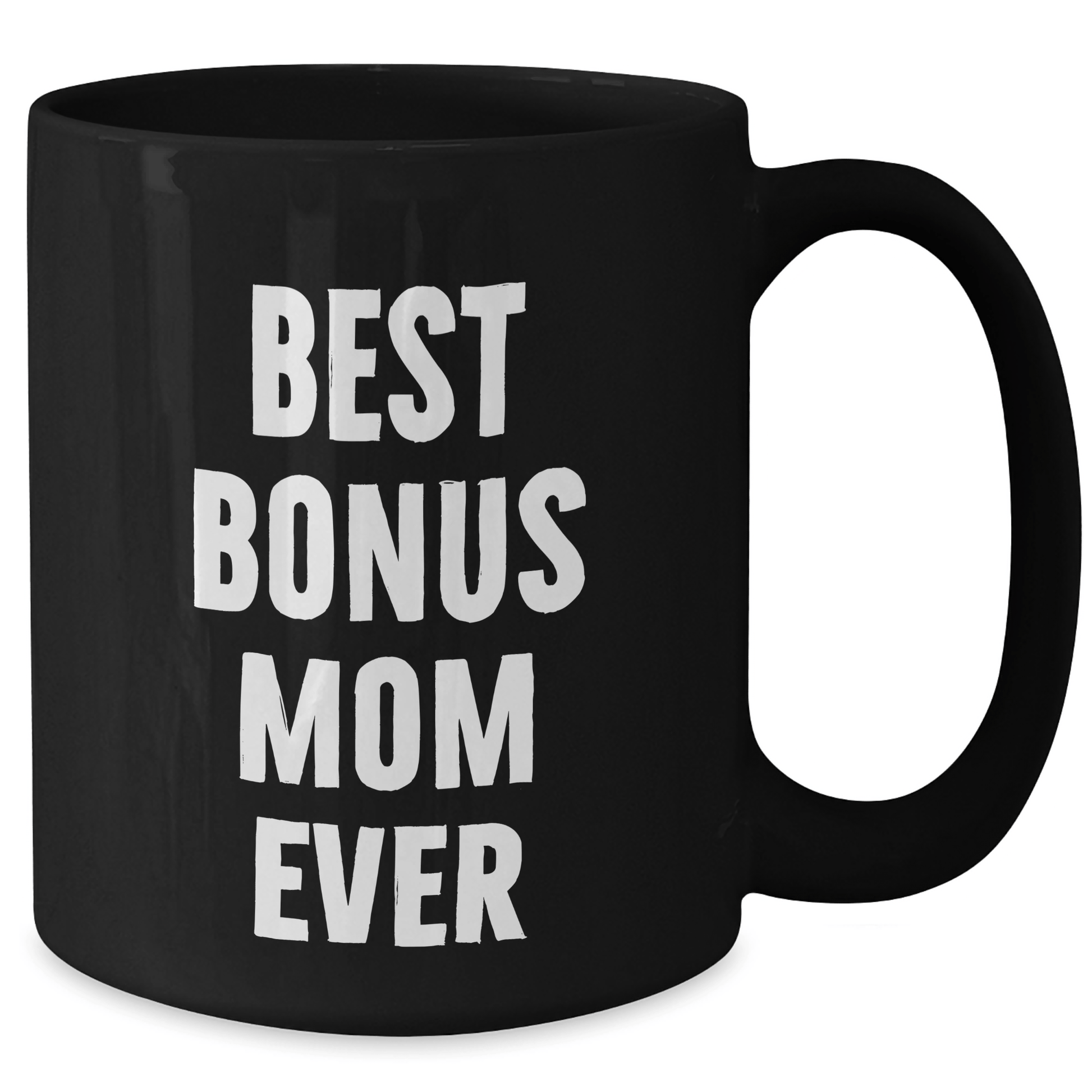 Funny Bonus Mom Gifts from Men to Best Bonus Mom Ever Black Coffee Mug for Father's Day - Victory Thru Vision 