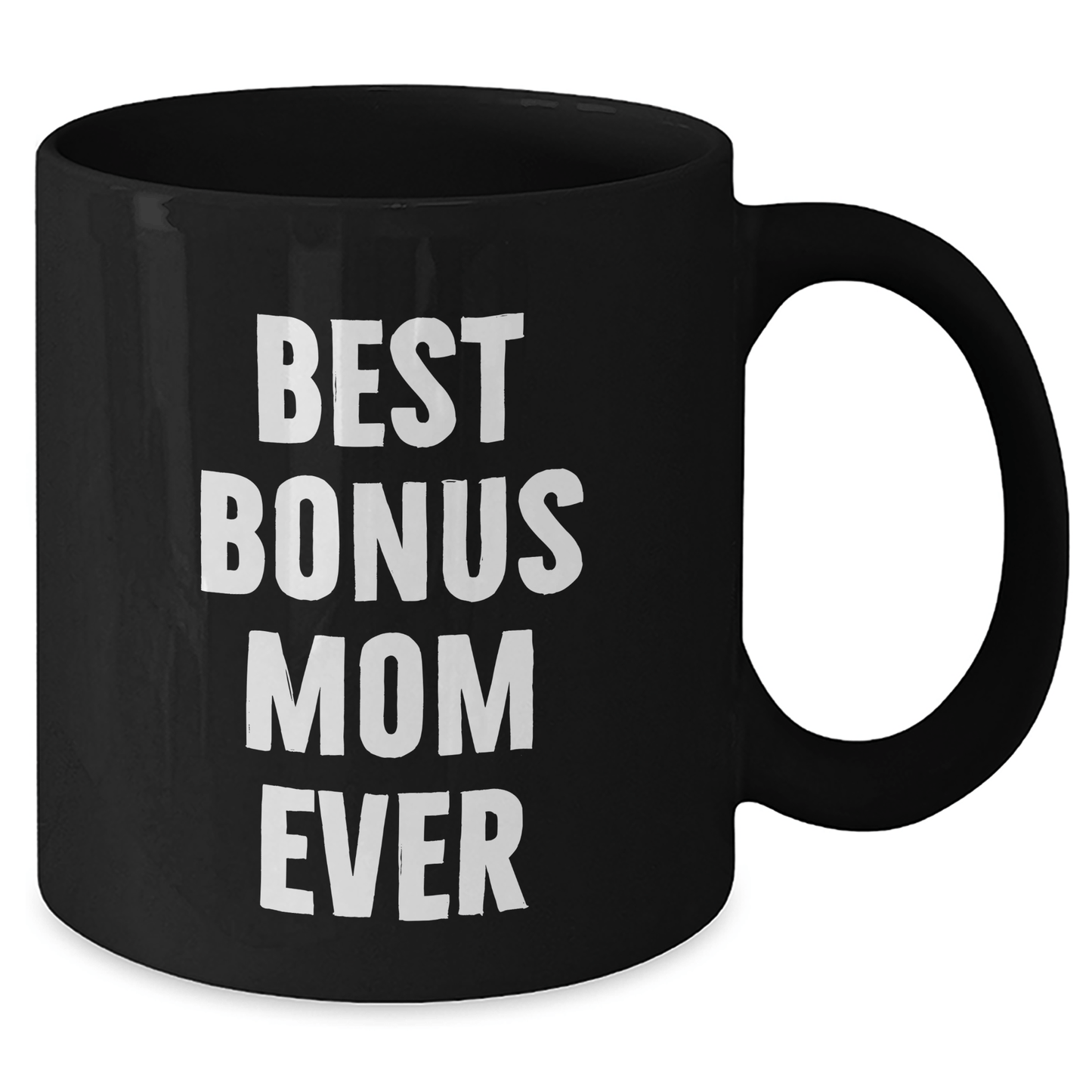 Funny Bonus Mom Gifts from Men to Best Bonus Mom Ever Black Coffee Mug for Father's Day - Victory Thru Vision 