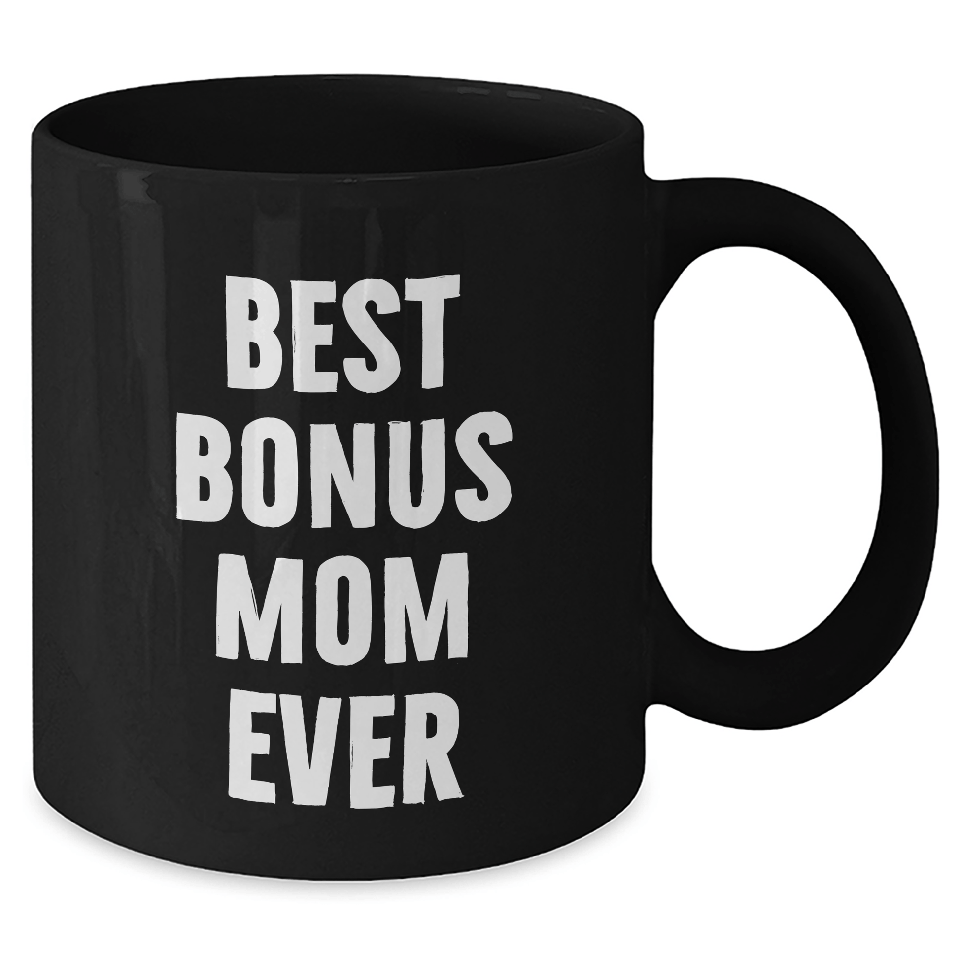 Funny Bonus Mom Gifts from Men to Best Bonus Mom Ever Black Coffee Mug for Father's Day - Victory Thru Vision 