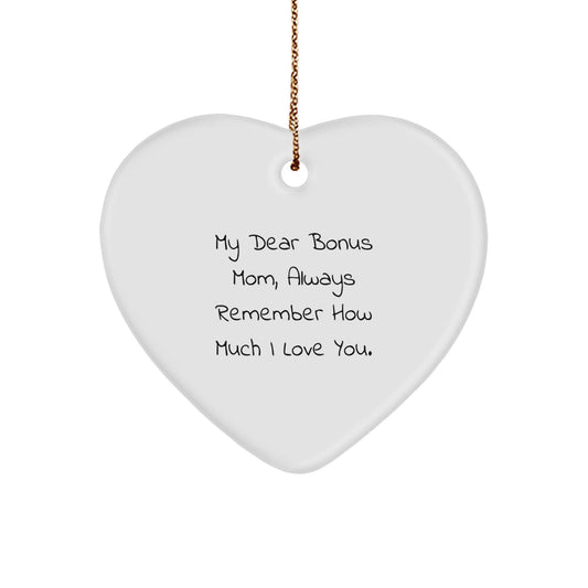 Funny Bonus Mom Heart Ornament, Gifts from Family to Bonus Mom, Always Remember How Much I Love You. - Unique Christmas Unique Gifts for Bonus Mom - Victory Thru Vision