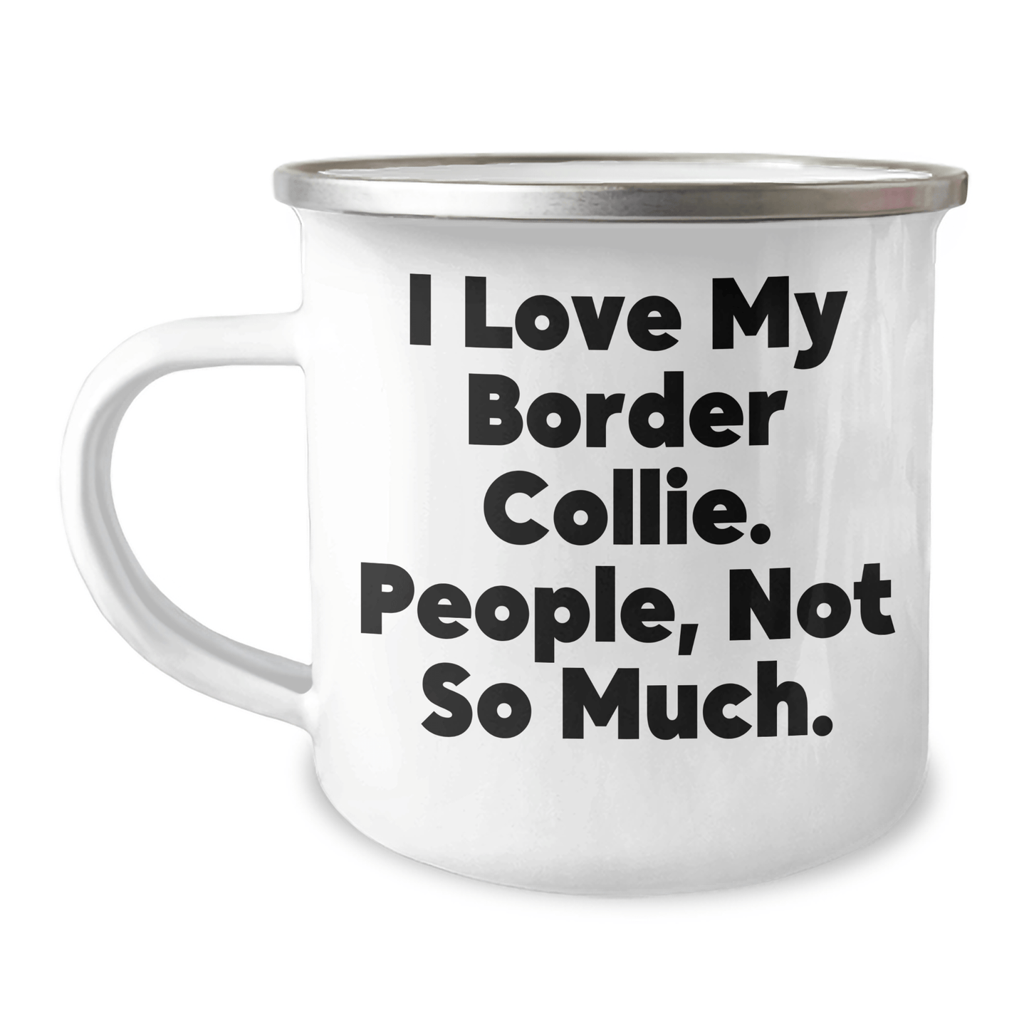 Funny Border Collie Dog Lover Gifts from Men for Father's Day Unique Mugs - 'I Love My Border Collie. People, Not So Much.' - Victory Thru Vision 