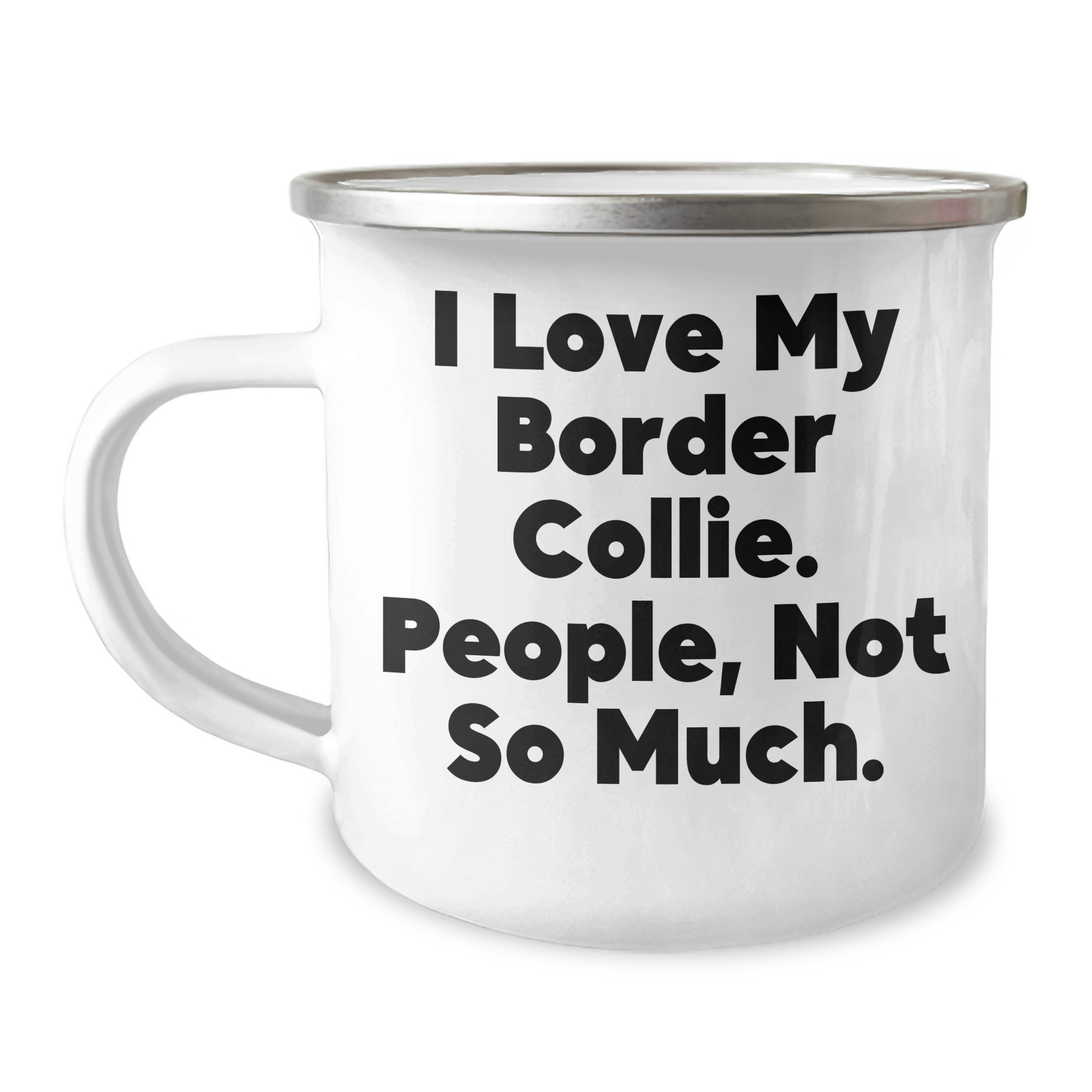 Funny Border Collie Dog Lover Gifts from Men for Father's Day Unique Mugs - 'I Love My Border Collie. People, Not So Much.' - Victory Thru Vision 