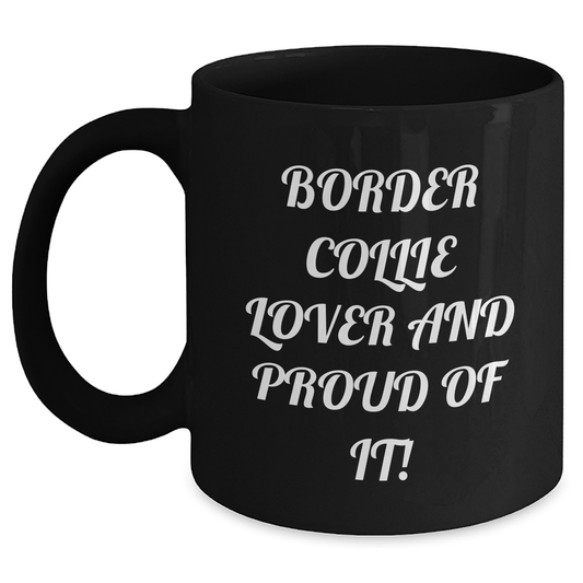 Funny Border Collie Dog Lovers Gifts from Mom to Dad on Father's Day - Black Coffee Mug - Victory Thru Vision 