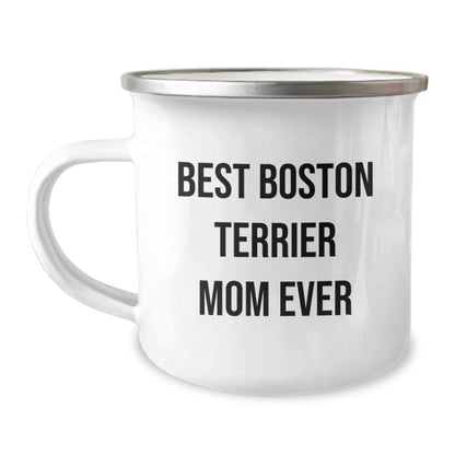 Funny Boston Terrier Dog Mom Gifts from Friends for Boston Terrier Dog Lovers on Birthday, Best Boston Terrier Mom Ever Quote, 12 oz Camping Mug - Victory Thru Vision