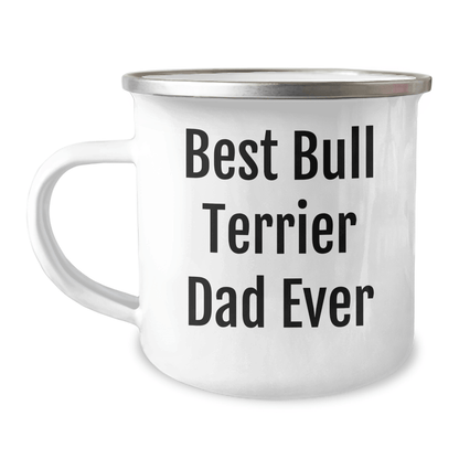 Funny Bull Terrier Dog Camping Mug Gifts for Best Bull Terrier Dad Ever from Men, Unique Father's Day Unique Gifts for Bull Terrier Dog Lovers - Victory Thru Vision 