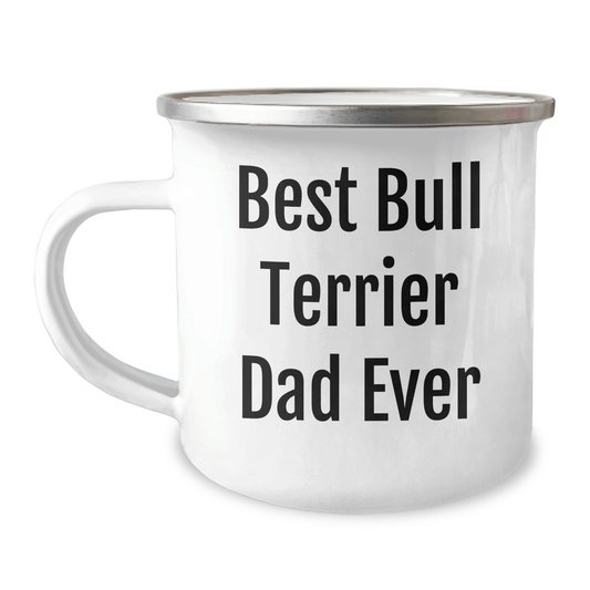 Funny Bull Terrier Dog Camping Mug Gifts for Best Bull Terrier Dad Ever from Men, Unique Father's Day Unique Gifts for Bull Terrier Dog Lovers - Victory Thru Vision 