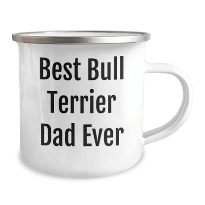 Funny Bull Terrier Dog Camping Mug Gifts for Best Bull Terrier Dad Ever from Men, Unique Father's Day Unique Gifts for Bull Terrier Dog Lovers - Victory Thru Vision 
