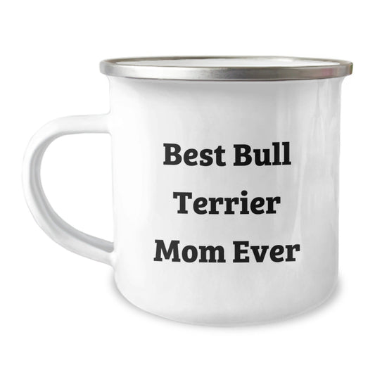 Funny Bull Terrier Dog Lover Gifts from Mom, Best Bull Terrier Mom Ever Quote, Camping Mug for Birthday, Gifts for Bull Terrier Dog Mom, Gifts from Friends, Gifts for Family - Victory Thru Vision