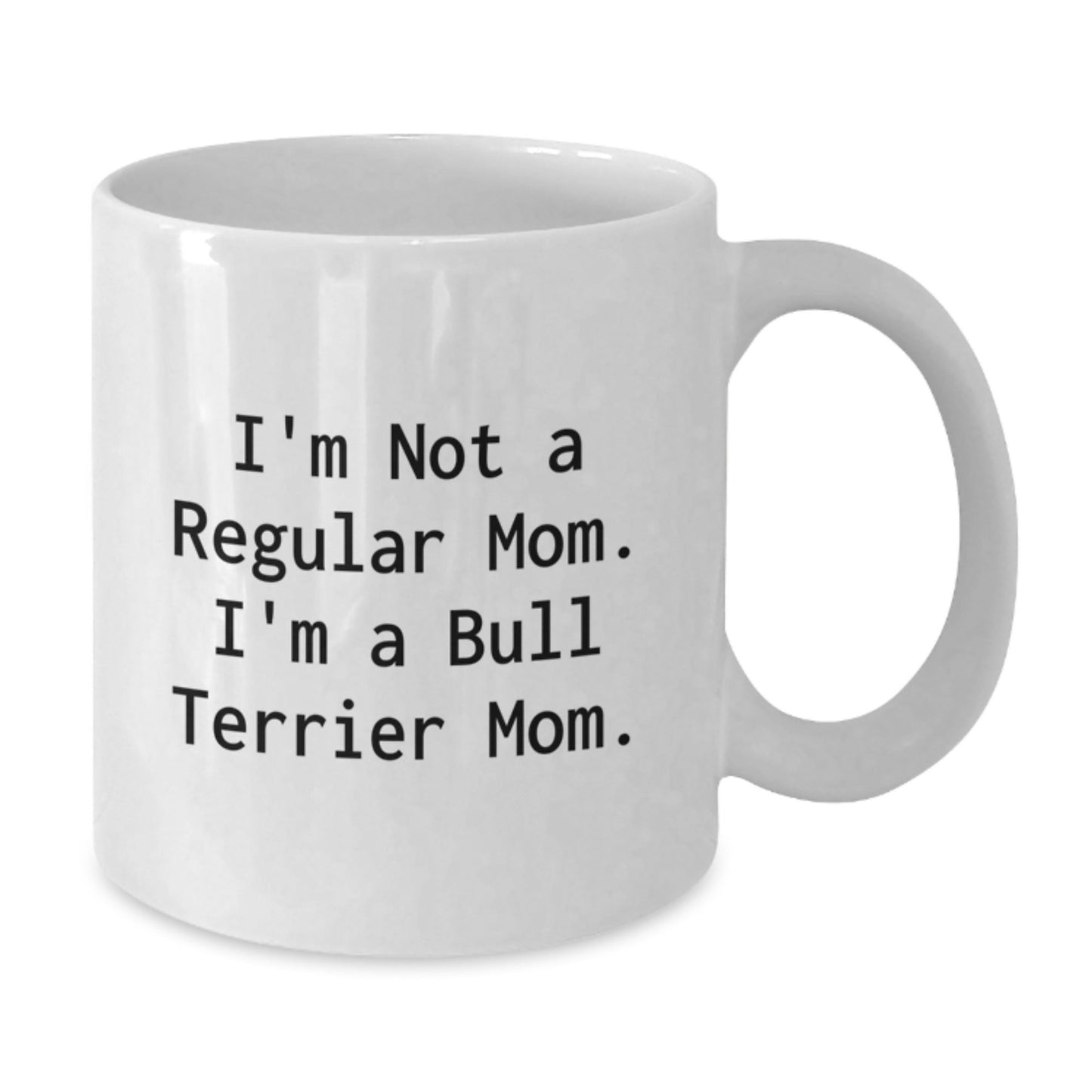 Funny Bull Terrier Dog Mom Gifts from Family for Bull Terrier Dog Lovers - White Coffee Mug - Victory Thru Vision