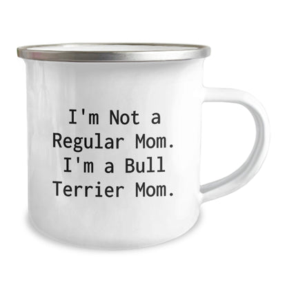 Funny Bull Terrier Dog Mom Gifts from Friends for Bull Terrier Dog Graduation, Camping Mug with Quote 'I'm Not A Regular Mom. I'm A Bull Terrier Mom.' - Victory Thru Vision