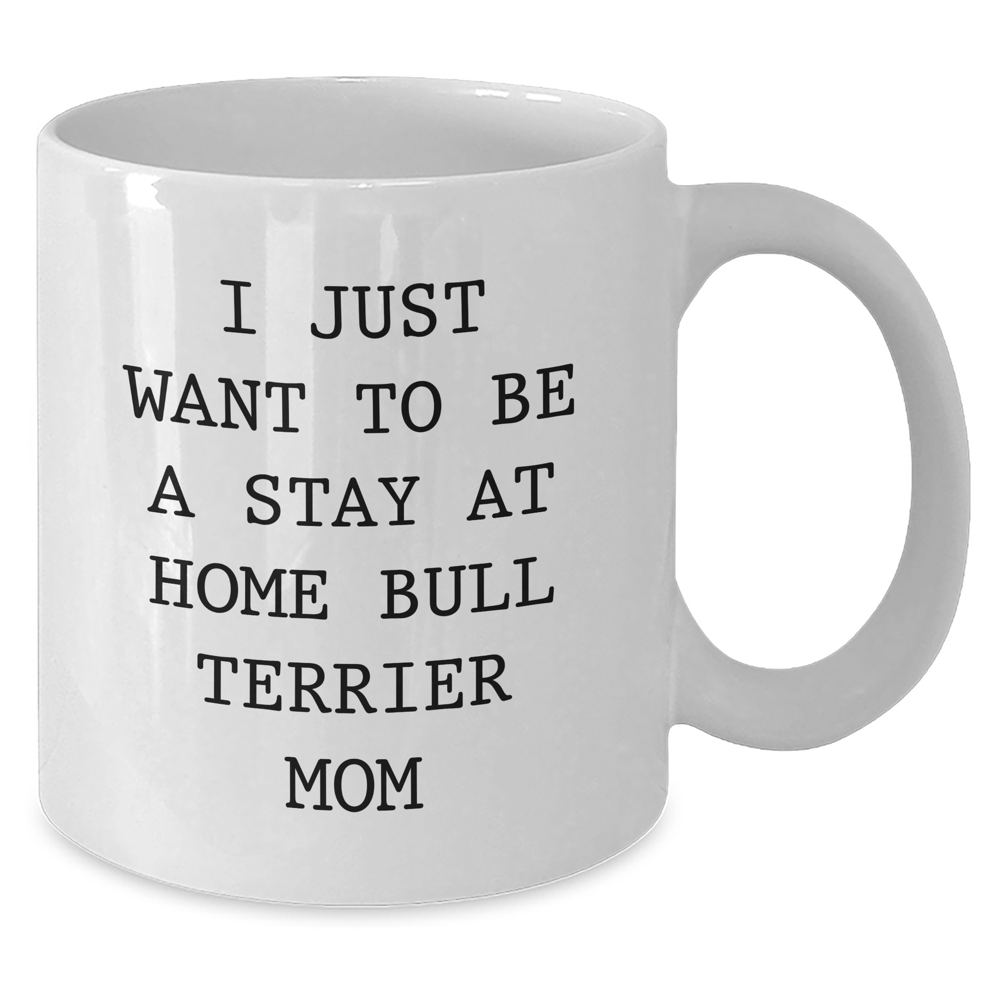 Funny Bull Terrier Dog Mom Quote, Gifts from Mom for Bull Terrier Dog Dad, 11oz or 15oz White Coffee Mug for Father's Day - Victory Thru Vision 