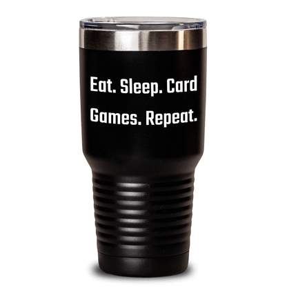 Funny Card Games Enthusiasts Gifts - Eat. Sleep. Card Games. Repeat. Tumbler for Dad, Unique Father's Day Unique Gifts from Friends, Family, or Coworkers - Victory Thru Vision 