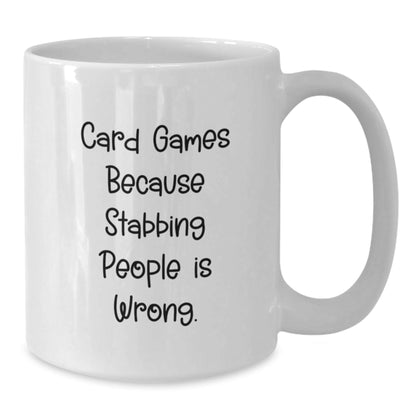 Funny Card Games Gifts for Men from Friends - White Coffee Mug, Card Games Because Stabbing People Is Wrong., Graduation Unique Gifts - Victory Thru Vision