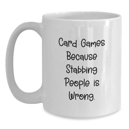 Funny Card Games Gifts for Men from Friends - White Coffee Mug, Card Games Because Stabbing People Is Wrong., Graduation Unique Gifts - Victory Thru Vision
