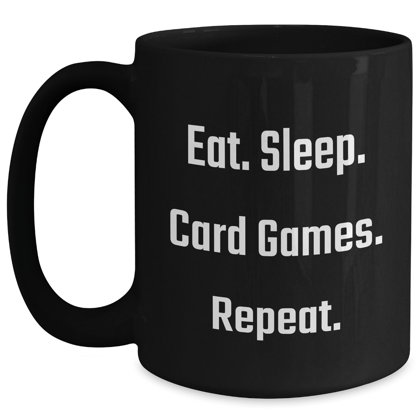 Funny Card Games Quote Black Coffee Mugs Gifts from Men for Dad's Unique Morning Routine, Eat. Sleep. Card Games. Repeat., Father's Day Ideas, Black 11oz or 15oz Ceramic Mug - Victory Thru Vision 