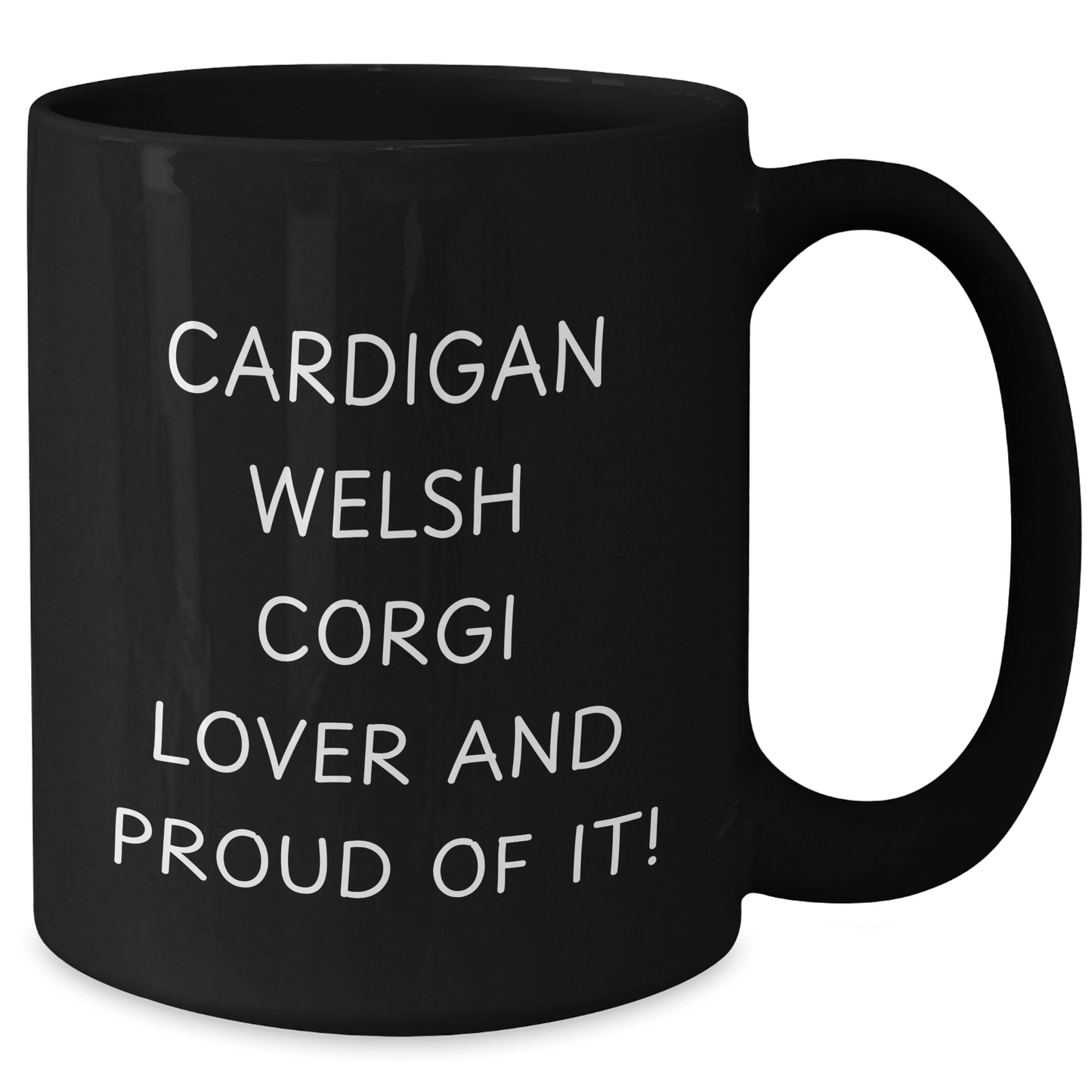 Funny Cardigan Welsh Corgi Dog Lover Gifts, Black Coffee Mug for Dad, 'Cardigan Welsh Corgi Lover And Proud Of It!' - Unique Father's Day Unique Gifts from Mom or Friends to Family - Victory Thru Vision 