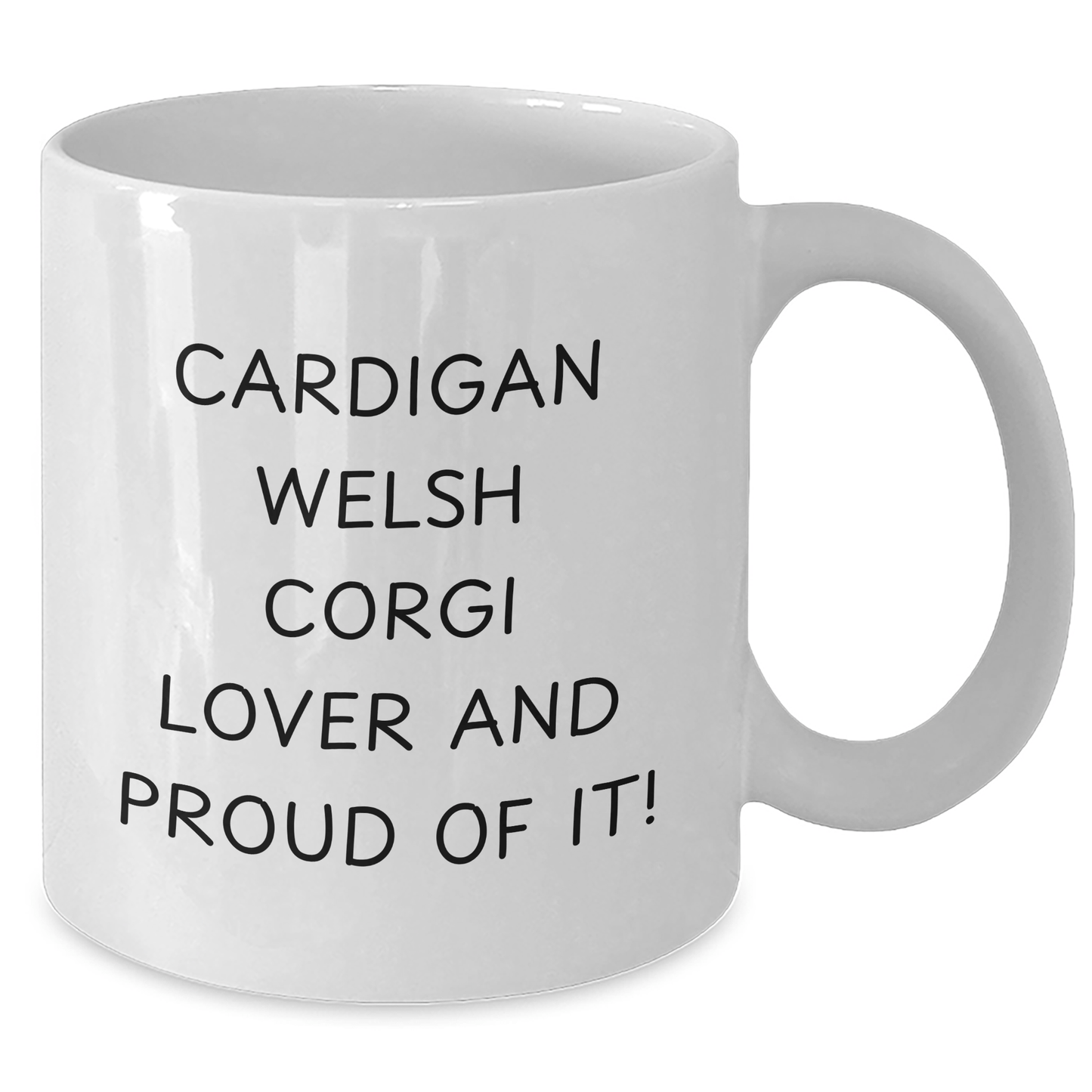 Funny Cardigan Welsh Corgi Dog Lovers Gifts from Men to Friends on Father's Day - White Coffee Mug - 'Cardigan Welsh Corgi Lover And Proud Of It!' - Victory Thru Vision 