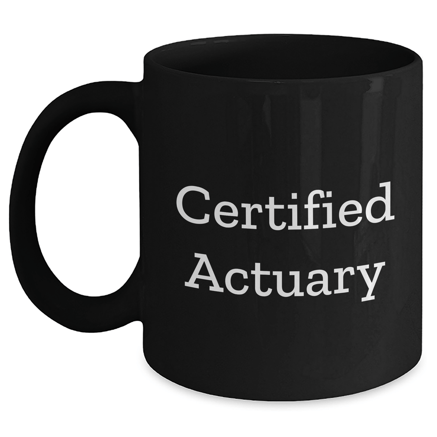Funny Certified Actuary Quote Gifts for Actuary Dad's Black Coffee Mug, Gifts from Mom, Gifts for Actuary, Father's Day Unique Gifts - Victory Thru Vision 