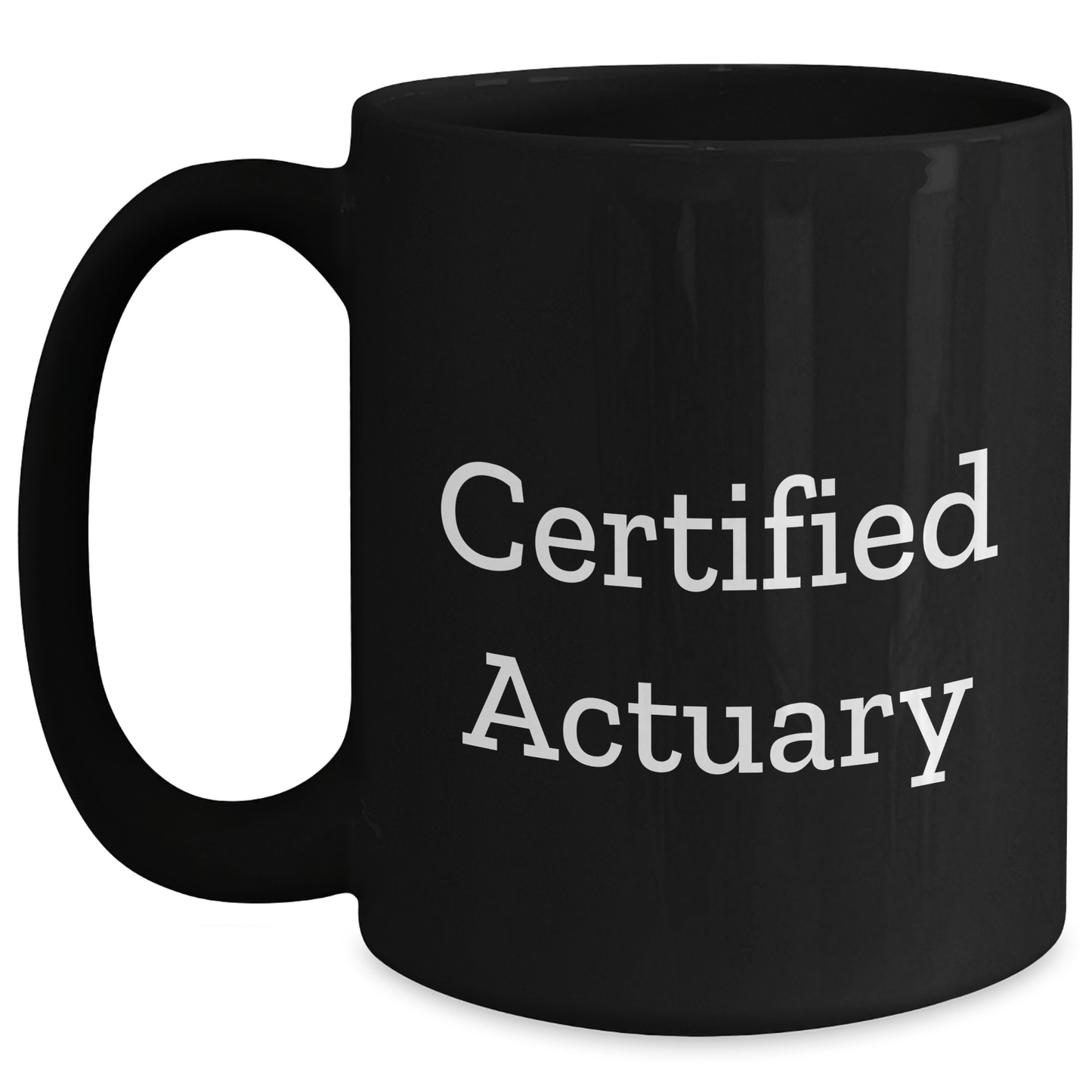 Funny Certified Actuary Quote Gifts for Actuary Dad's Black Coffee Mug, Gifts from Mom, Gifts for Actuary, Father's Day Unique Gifts - Victory Thru Vision 