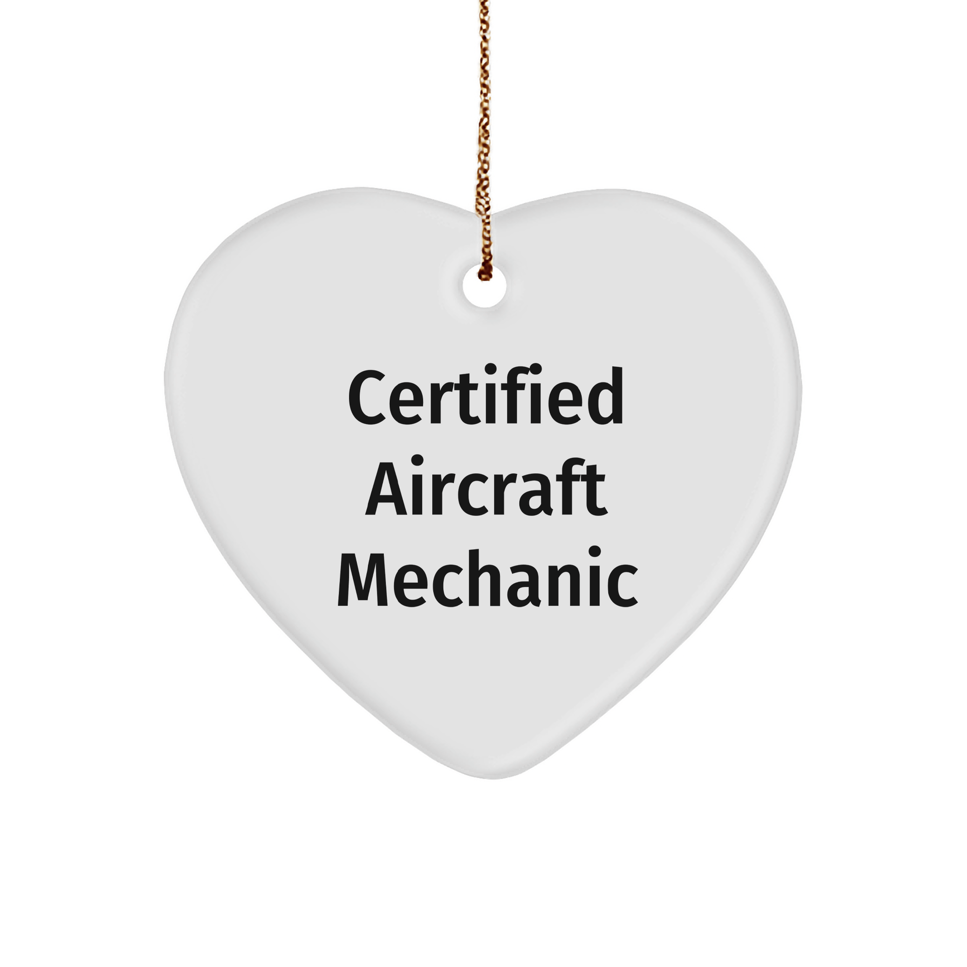 Funny 'Certified Aircraft Mechanic' Heart Ornament Gifts from Friends for Christmas - Victory Thru Vision 