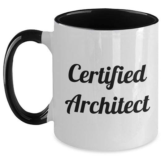 Funny Certified Architect Gifts - Two Tone Coffee Mug for Dad's Special Day, Gifts from Men to Friends, Unique Architect Mug for Father's Day - Victory Thru Vision 