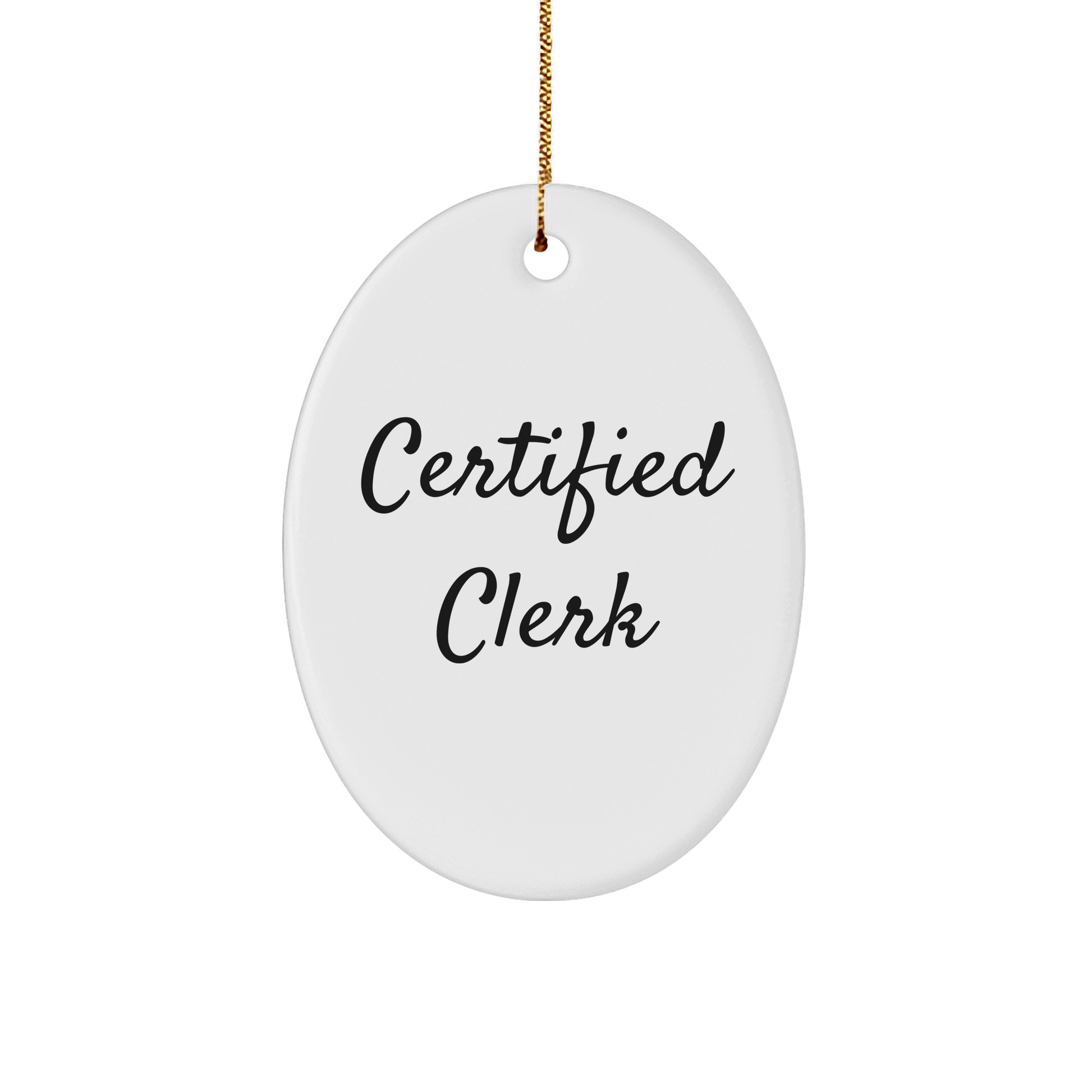 Funny Certified Clerk Gifts from Friends, Coworkers, or Family - Oval Ornament for Christmas - Victory Thru Vision 
