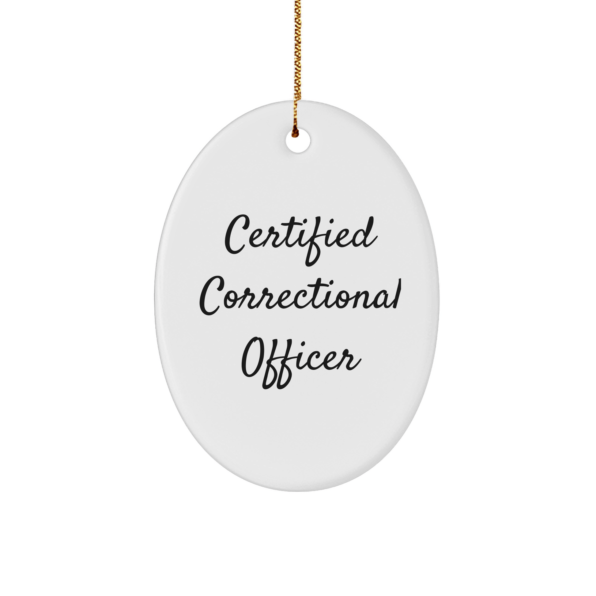 Funny Certified Correctional Officer Gifts from Friends and Family - Oval Ornament for Correctional Officer's Holiday Season - Victory Thru Vision 