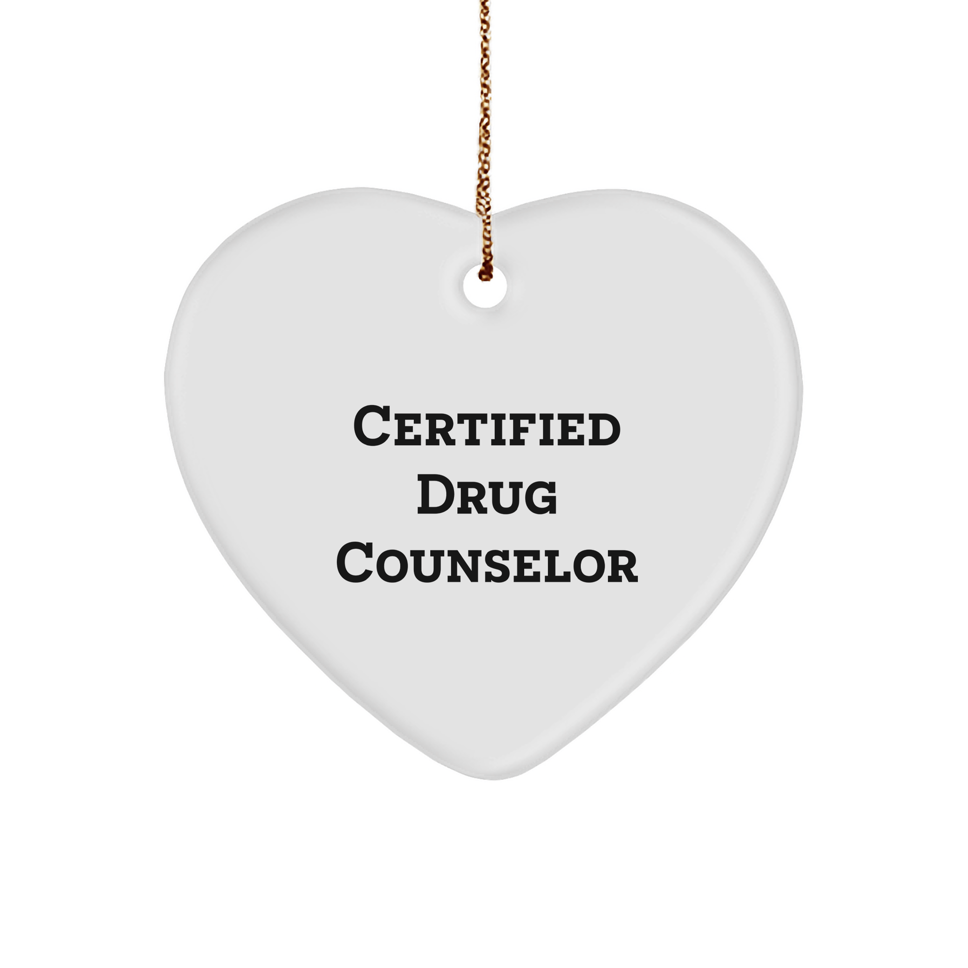 Funny Certified Drug Counselor Gifts from Friends - Heart Ornament for Drug Counselor Christmas Unique Gifts - Victory Thru Vision 