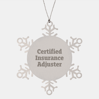 Funny Certified Insurance Adjuster Snowflake Ornament Gifts from Friends to Insurance Adjuster, Unique Christmas Unique Gifts for Men - Victory Thru Vision 