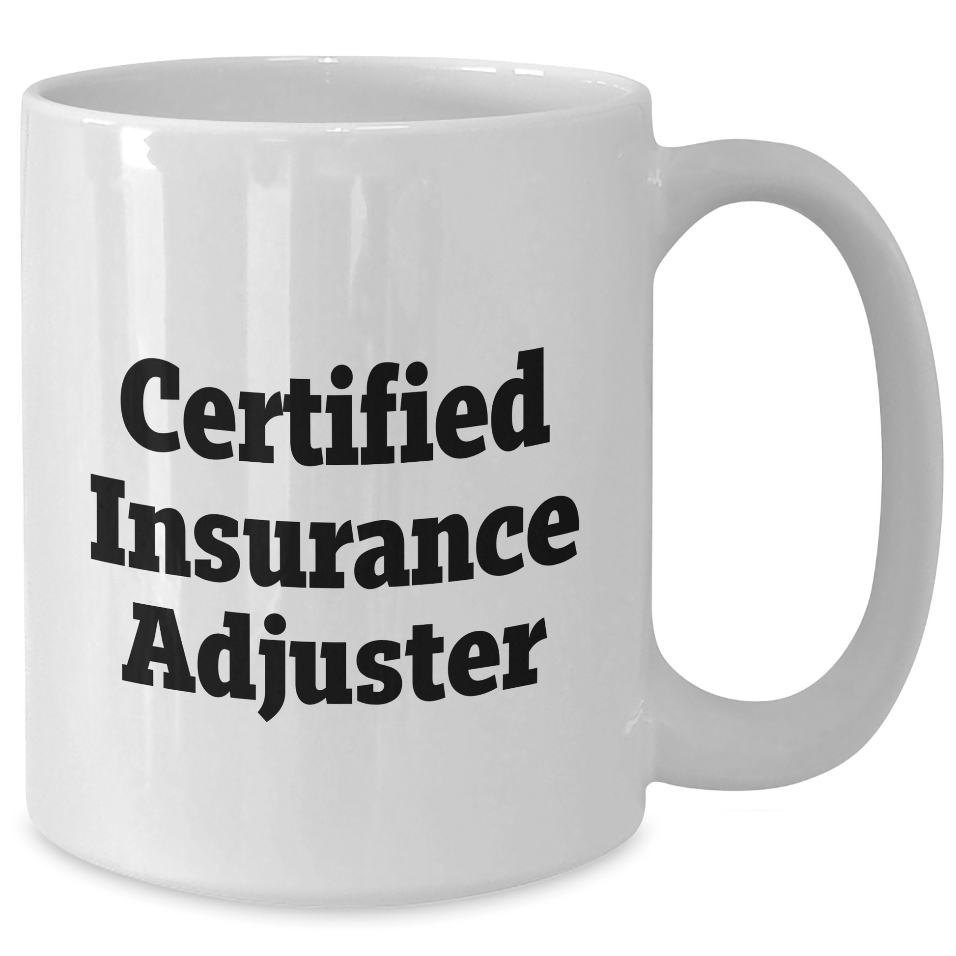 Funny Certified Insurance Adjuster White Coffee Mug Gifts from Men to Insurance Adjuster on Father's Day - Unique White Coffee Mug - Victory Thru Vision 