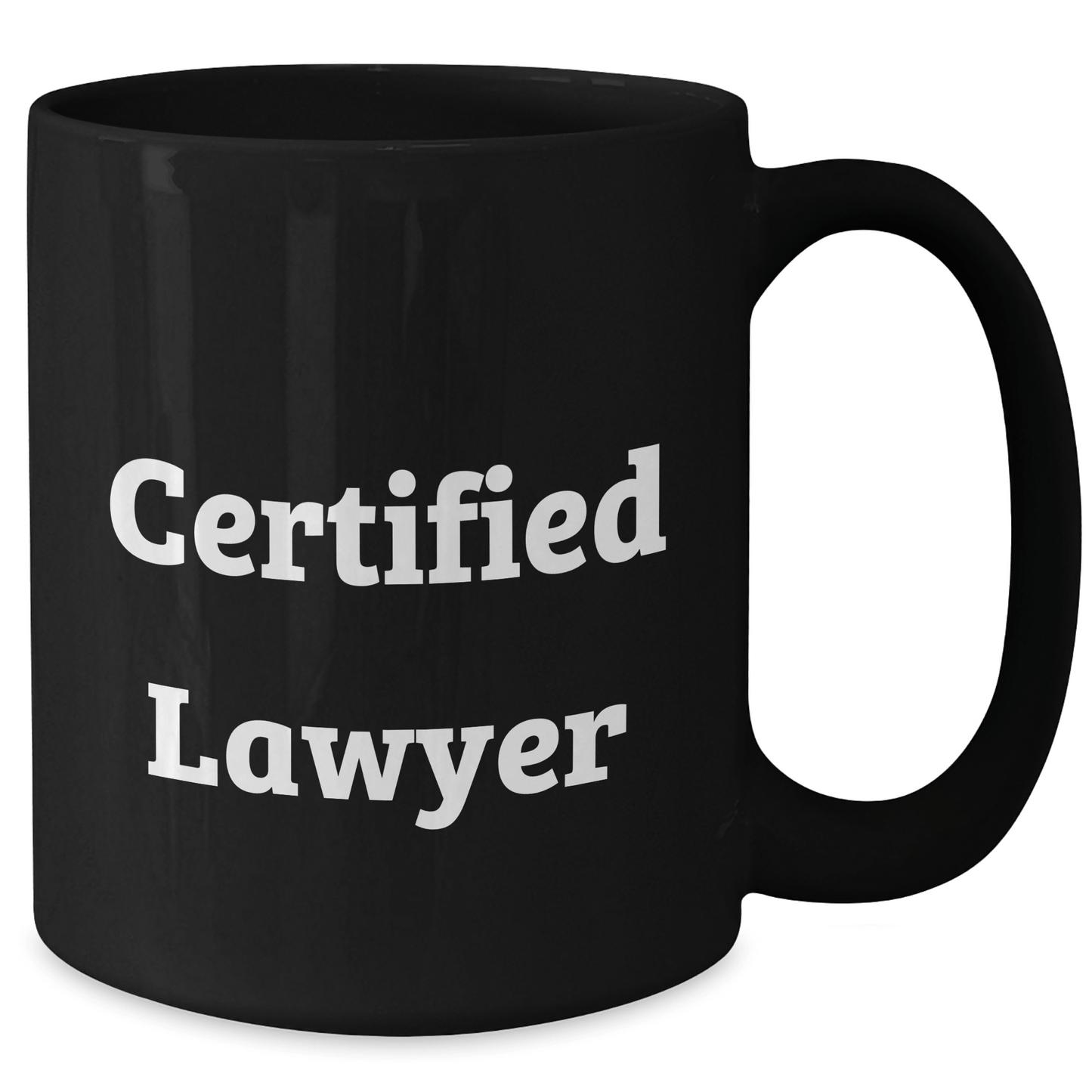 Funny Certified Lawyer Gifts from Men to Lawyer Friends on Father's Day Unique Black Coffee Mug - Victory Thru Vision