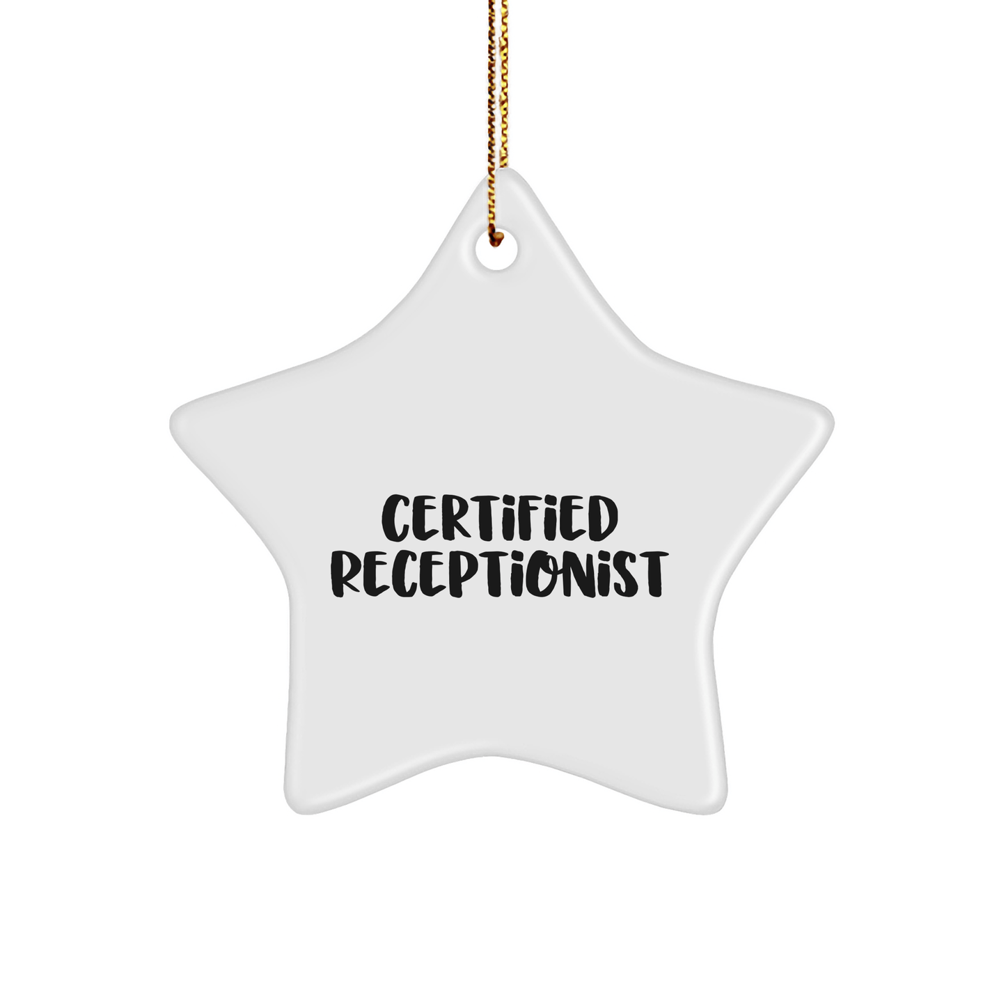 Funny Certified Receptionist Gifts from Friends for Christmas Star Ornament, 'Certified Receptionist' Quote, White Star Shaped, Durable MDF, 3.25' Tall, High - Gloss Finish - Victory Thru Vision