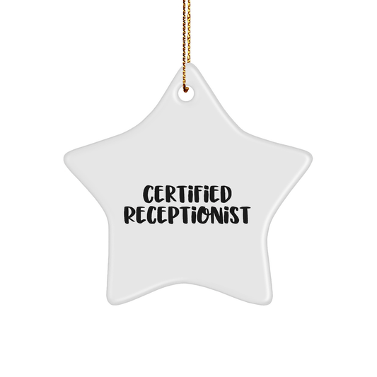 Funny Certified Receptionist Gifts from Friends for Christmas Star Ornament, 'Certified Receptionist' Quote, White Star Shaped, Durable MDF, 3.25' Tall, High - Gloss Finish - Victory Thru Vision