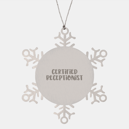 Funny Certified Receptionist Gifts from Friends for Men and Women Snowflake Ornament, Unique Christmas Memorable Presents - Victory Thru Vision