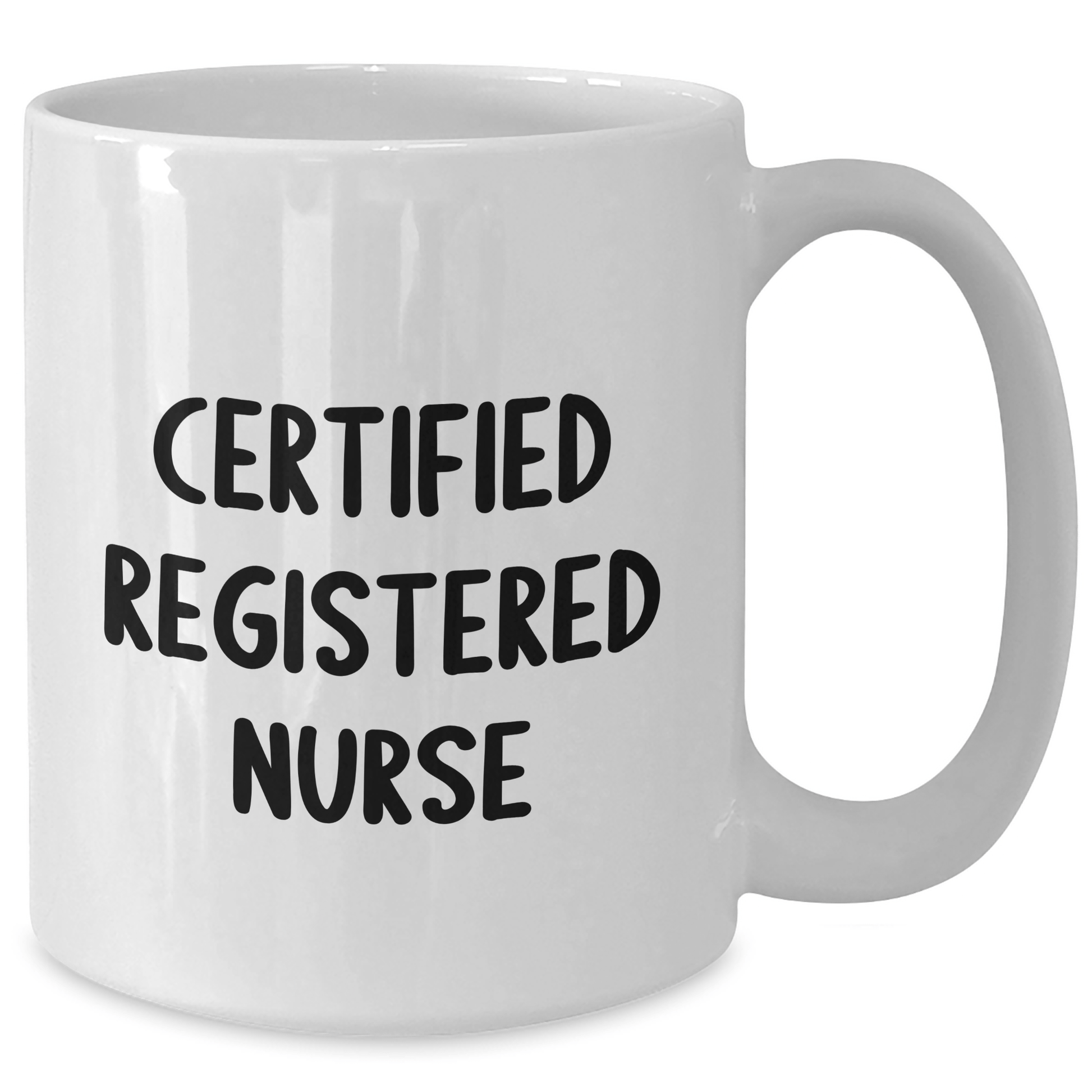 Funny 'Certified Registered Nurse' Quote White Coffee Mugs Gifts from Family to Registered Nurses on Father's Day, Unique and Humorous White Coffee Mugs for Registered Nurse Men and Women - Victory Thru Vision 