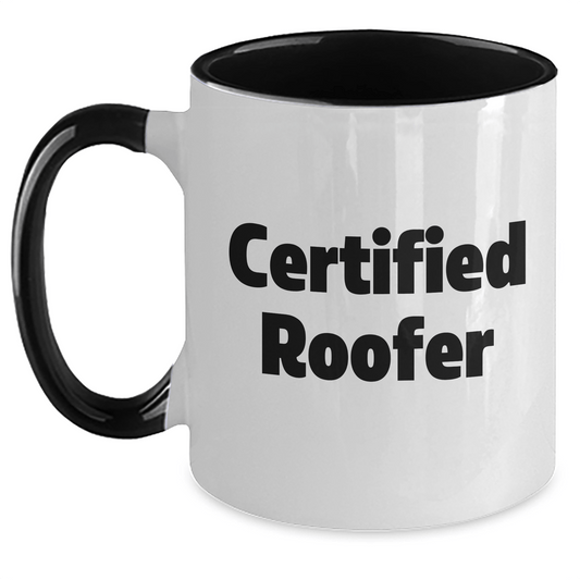 Funny Certified Roofer Gifts from Men for Father's Day - Two Tone Coffee Mug, Black and White - Victory Thru Vision 