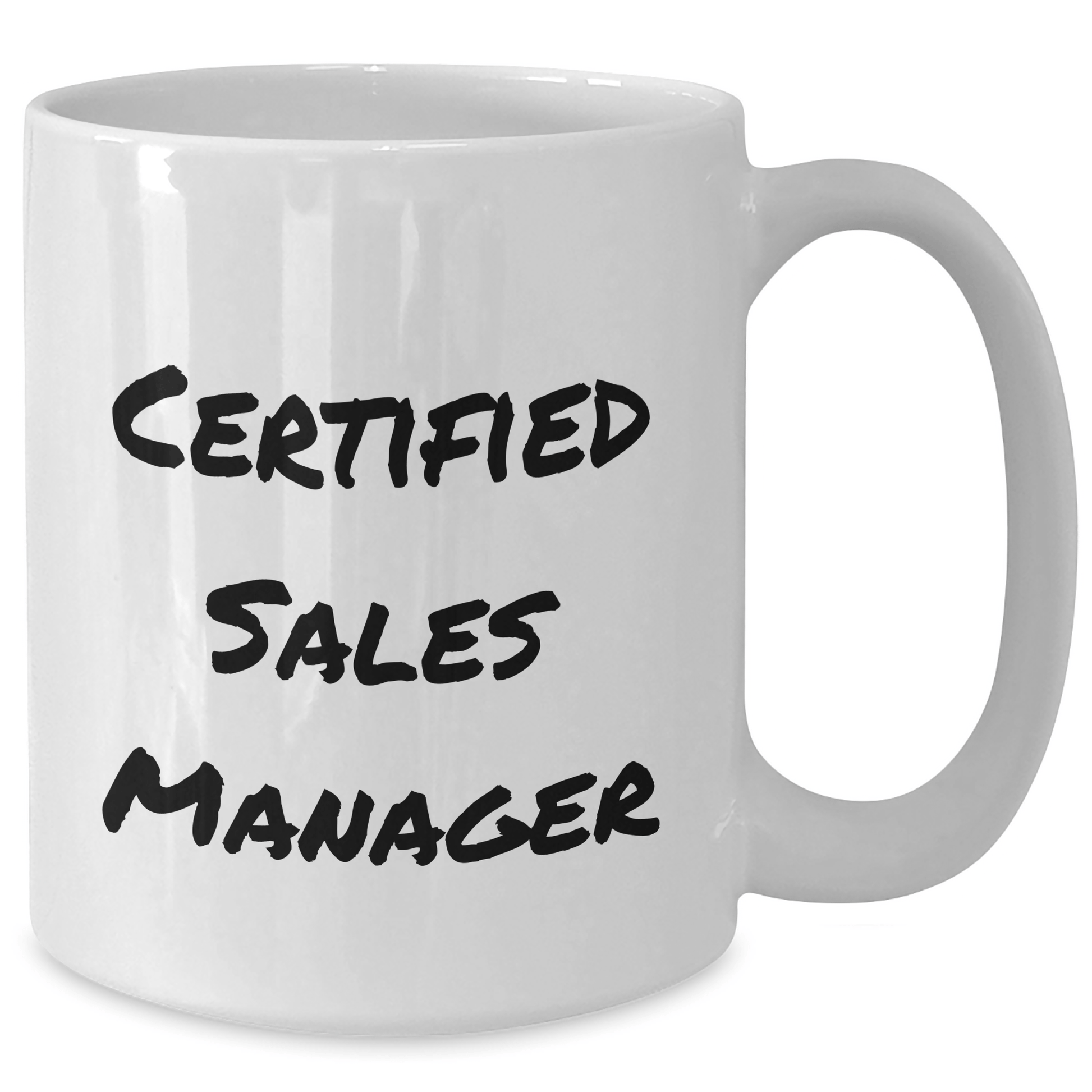 Funny Certified Sales Manager Gifts from Men to Father's Day for White Coffee Mug, Inspirational Quote Inside, 11oz or 15oz Capacity, Ceramic, Microwave and Dishwasher Safe - Victory Thru Vision 