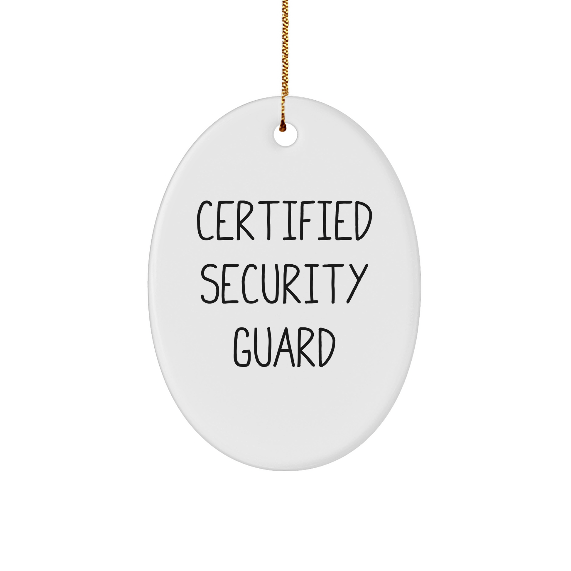 Funny Certified Security Guard Oval Ornament Gifts for Men from Family - Christmas Unique Gifts - Victory Thru Vision