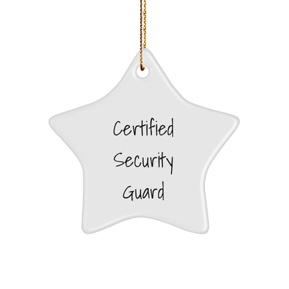 Funny 'Certified Security Guard' Star Ornament Gifts from Family for Security Guard Friends, 'Gifts for Security Guard' on Christmas - Victory Thru Vision 