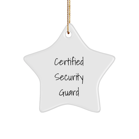 Funny 'Certified Security Guard' Star Ornament Gifts from Family for Security Guard Friends, 'Gifts for Security Guard' on Christmas - Victory Thru Vision 