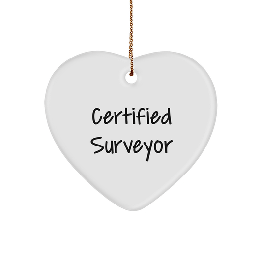 Funny Certified Surveyor Heart Ornament Gifts from Friends, Family, or Coworkers for Christmas - Victory Thru Vision 
