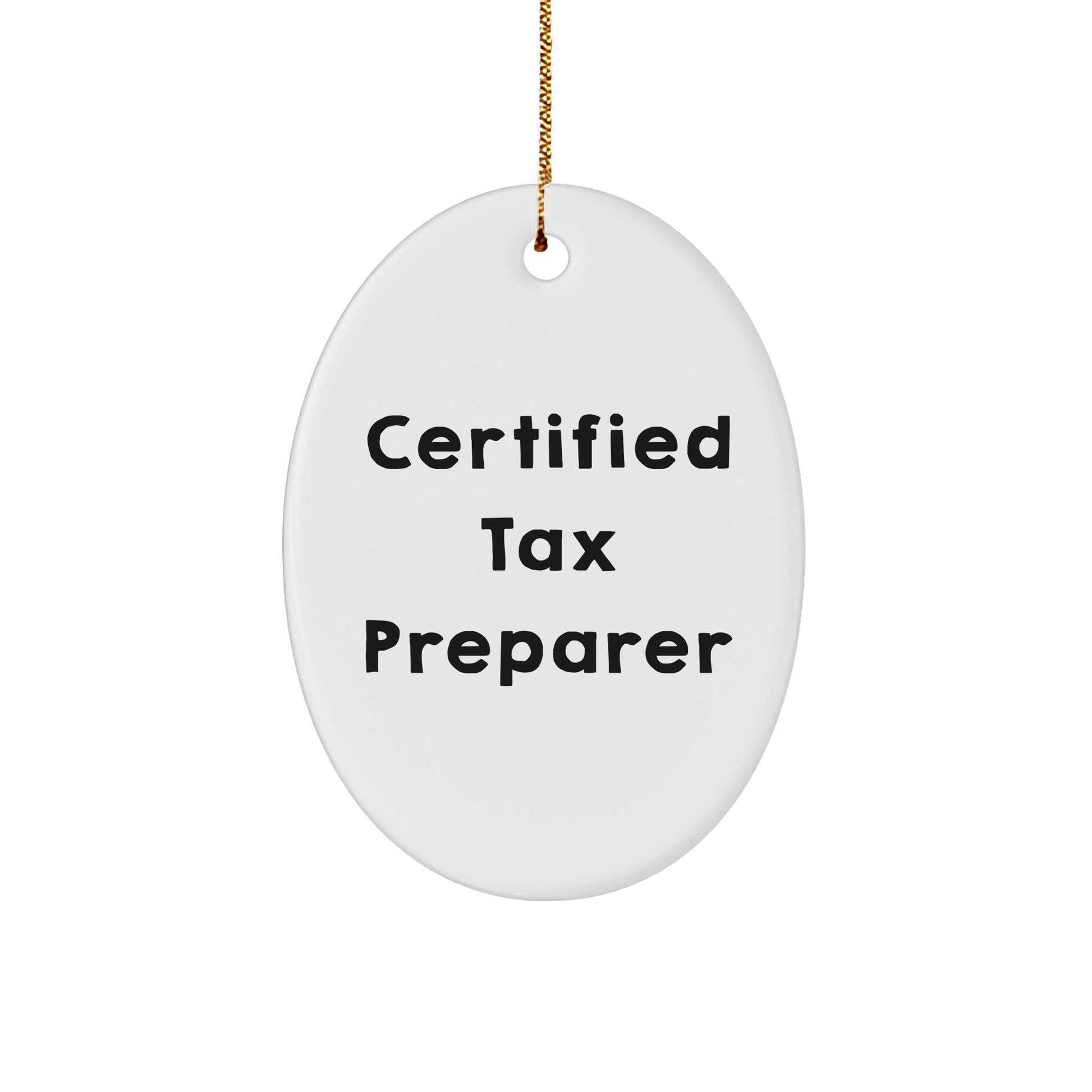 Funny Certified Tax Preparer Gifts from Friends - Oval Ornament for Men, Women, or Coworkers - Christmas Unique Gifts for Tax Preparer - Victory Thru Vision