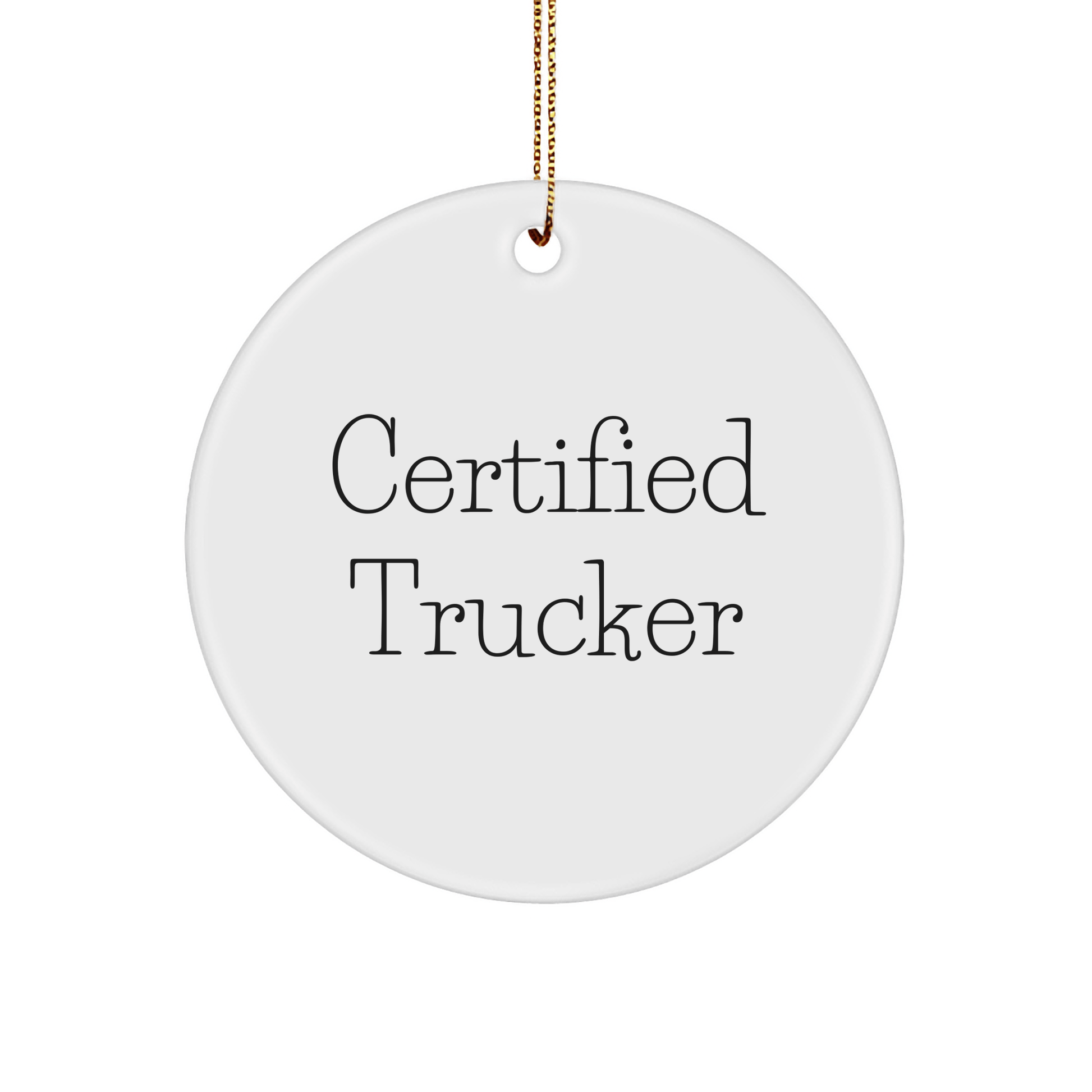 Funny Certified Trucker Gifts for Him from Family - Trucker Christmas Circle Ornament - Victory Thru Vision 