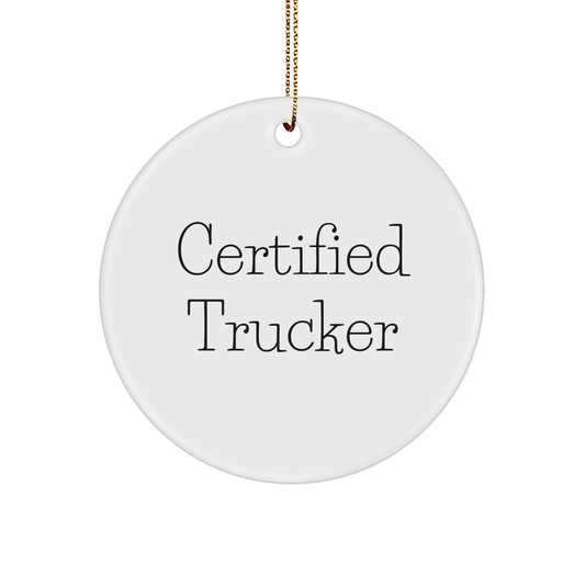 Funny Certified Trucker Gifts for Him from Family - Trucker Christmas Circle Ornament - Victory Thru Vision 