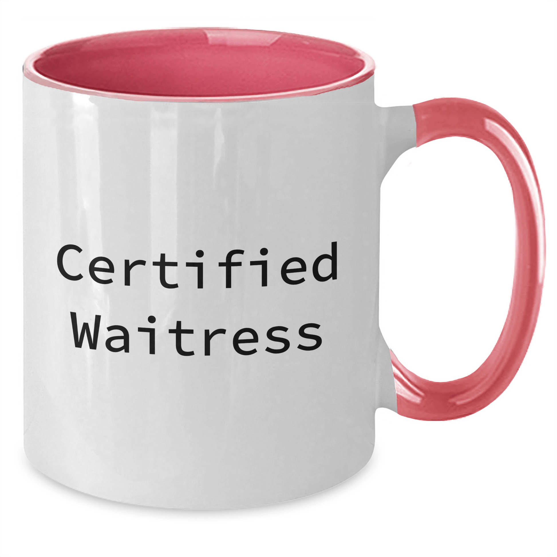 Funny Certified Waitress Two Tone Coffee Mugs, Gifts from Men, Women, or Coworkers to Waitress, Unique and Thoughtful Father's Day Unique Gifts - Victory Thru Vision 