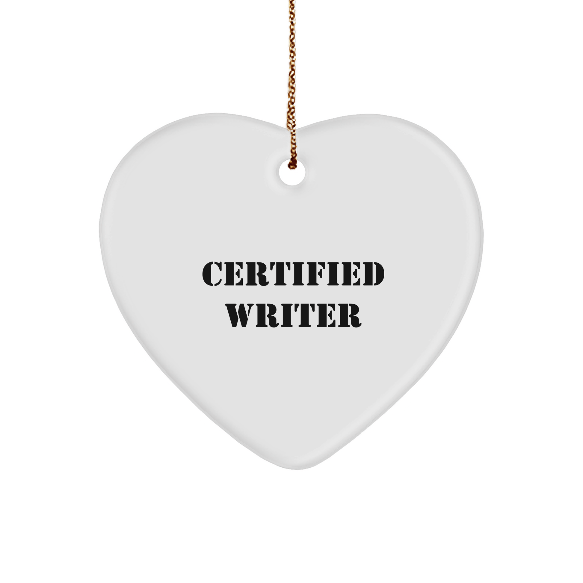 Funny Certified Writer Gifts from Men to Writer Friends and Family - Heart Ornament for Christmas - Victory Thru Vision 