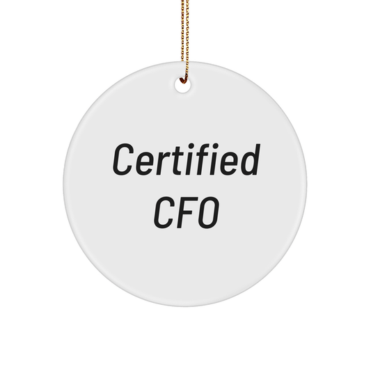 Funny CFO Gifts for Men, Certified CFO, Circle Ornament, Christmas Unique Gifts from Friends, 'Certified CFO' MDF Ornament - Victory Thru Vision