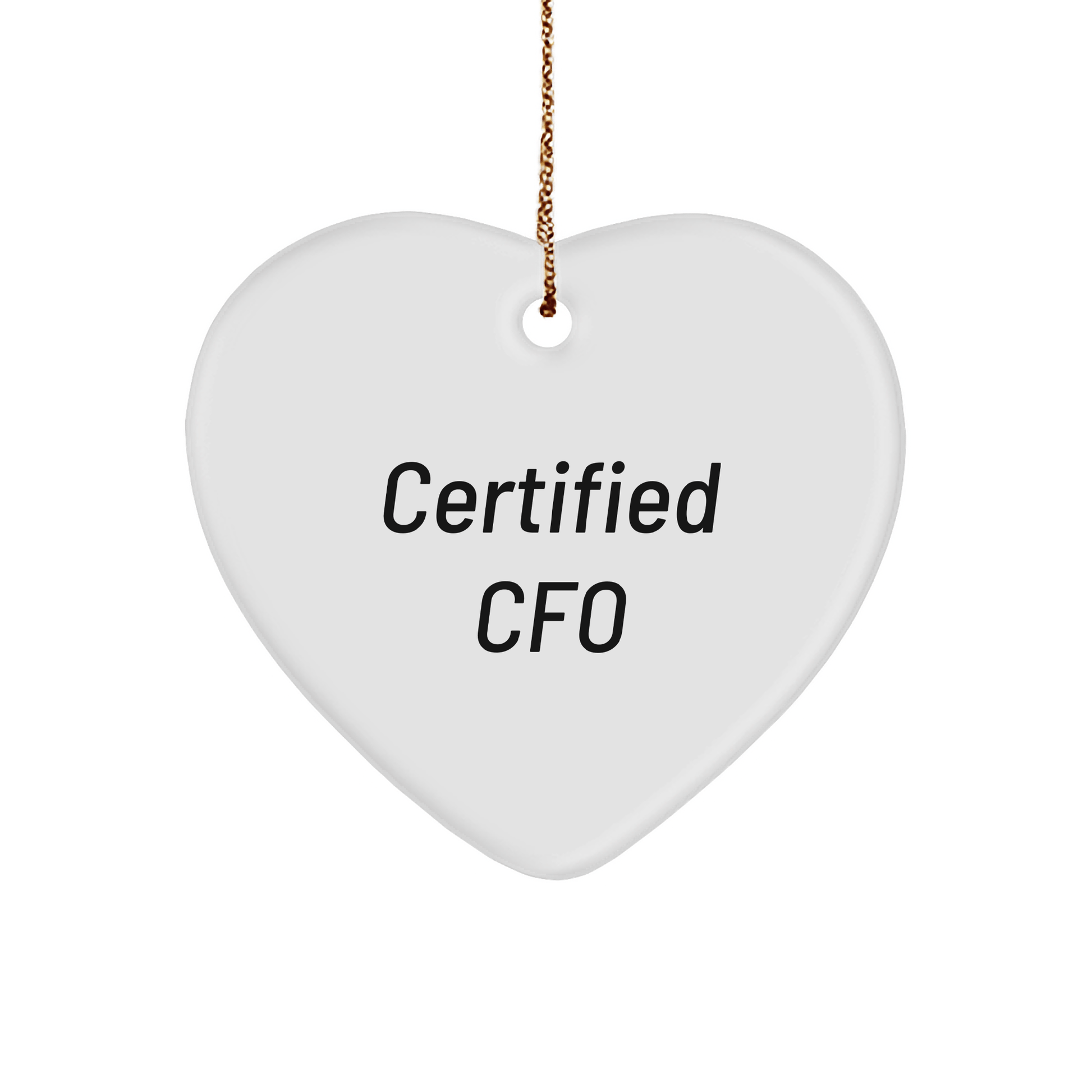 Funny CFO Gifts from Friends - 'Certified CFO' Heart Ornament for CFOs, Christmas Unique Gifts for CFO Friends, Family, Coworkers - Victory Thru Vision