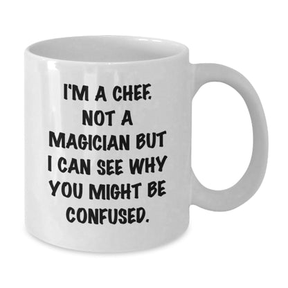 Funny Chef Gifts from Friends and Family, 'I'm A Chef. Not A Magician' White Coffee Mug for Birthday - Victory Thru Vision
