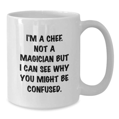 Funny Chef Gifts from Friends and Family, 'I'm A Chef. Not A Magician' White Coffee Mug for Birthday - Victory Thru Vision